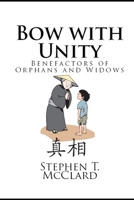 Bow with Unity : Benefactors of Orphans and Widows 1983847623 Book Cover