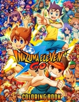 Inazuma Eleven Coloring Book: More Then 50 high quality illustrations .Inazuma Eleven Coloring Book, Inazuma Eleven Manga, Anime Coloring Book, Sport ... coloring book, Anime Soccer Coloring Book ... B08K4K2HXB Book Cover