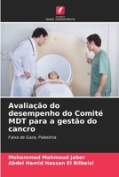 Avaliação do desempenho do Comité MDT para a gestão do cancro (Portuguese Edition) 6207532171 Book Cover