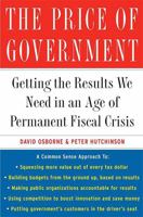 The Price of Government: Getting the Results We Need in an Age of Permanent Crisis 0465053637 Book Cover