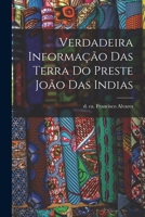 Verdadeira Informacao Das Terra Do Preste Joao Das Indias - Primary Source Edition 1017734712 Book Cover