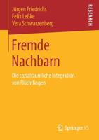 Fremde Nachbarn: Die sozialräumliche Integration von Flüchtlingen (German Edition) 3658260025 Book Cover