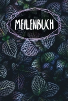 Meilenbuch: Logbuch f�r deine T�rns - Zum Ausf�llen - A5 - Bordbuch - Meilenbuch - 120 Seiten - Motiv: Bl�tter 1661955762 Book Cover
