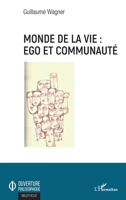 Monde de la vie : ego et communauté (Ouverture Philosophique) (French Edition) 2343173516 Book Cover