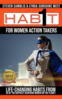 1 Habit for Women Action Takers: Life Changing Habits from the Happiest Achieving Women on the Planet 1711845701 Book Cover