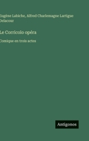Le Corricolo: Opéra Comique En Trois Actes 1141308827 Book Cover