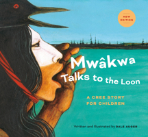 Mwâkwa Talks to the Loon 1772034878 Book Cover