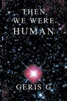 Then We Were Human 1452015015 Book Cover