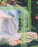 Deepening Your Reiki Practice: Reiki II Certification Course Manual B0CVHGHZHY Book Cover