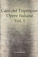Caos del Triperuno Opere Italiane Vol. 1 1720852561 Book Cover