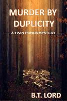 Murder by Duplicity 1548403482 Book Cover