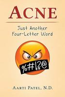 Acne: Just Another Four-Letter Word 0996775919 Book Cover