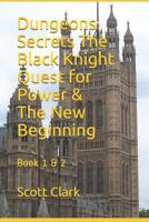 Dungeons Secrets The Black Knight Quest for Power & The New Beginning 1074233891 Book Cover