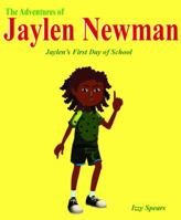 The Adventures of Jaylen Newman: Jaylen's First Day of School 0999285211 Book Cover