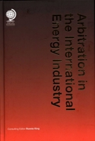 Arbitration in the International Energy Industry 1787422240 Book Cover