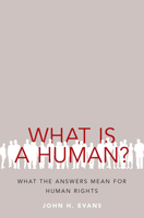 What Is a Human?: What the Answers Mean for Human Rights 0190608072 Book Cover