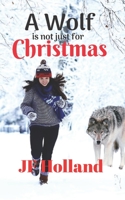 A Wolf is not Just for Christmas 1791822339 Book Cover