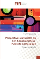 Perspectives culturelles du lien consommateur-publicité nostalgique 6131548331 Book Cover