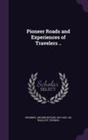 Pioneer Roads and the Experiences of Travelers (Volume 1) 1023199521 Book Cover