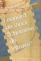 Léonard de Vinci "L'homme de Vitruve" (Les œuvres de Léonard) 179446073X Book Cover