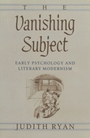 The Vanishing Subject: Early Psychology and Literary Modernism 0226732266 Book Cover