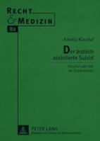 Der Aerztlich Assistierte Suizid: Straftat Oder Akt Der Naechstenliebe? 3631551592 Book Cover
