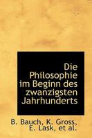 Die Philosophie im Beginn des zwanzigsten Jahrhunderts 1297191285 Book Cover