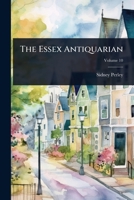 The Essex Antiquarian 1023692848 Book Cover