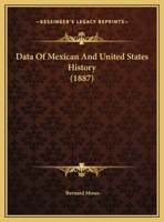 Data Of Mexican And United States History (1887) 1346712425 Book Cover