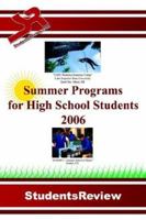 Summer Programs for High School Students: 2006 1425932398 Book Cover
