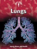 Lungs: Injury, Illness and Health (Body Focus: the Science of Health, Injury and Disease) 0613608976 Book Cover