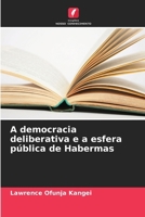A democracia deliberativa e a esfera pública de Habermas (Portuguese Edition) 620787014X Book Cover