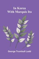 In Korea With Marquis Ito 1373340274 Book Cover
