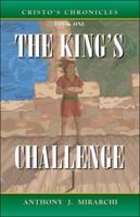 Cristo's Chronicles: Book One: The King's Challenge (Cristo's Chronicles) 1933255323 Book Cover