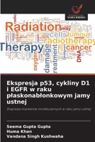 Ekspresja p53, cykliny D1 i EGFR w raku plaskonablonkowym jamy ustnej 6200699119 Book Cover