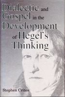 Dialectic and Gospel in the Development of Hegel's Thinking 0271027924 Book Cover