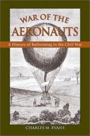 The War of the Aeronauts: A History of Ballooning in the Civil War 0811713954 Book Cover