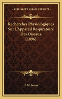 Recherehes Physiologiques Sur L'Appareil Respiratoire Des Oiseaux (1896) 1275579825 Book Cover