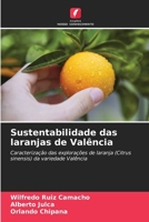 Sustentabilidade das laranjas de Valência: Caracterização das explorações de laranja (Citrus sinensis) da variedade Valência (Portuguese Edition) 6207037499 Book Cover