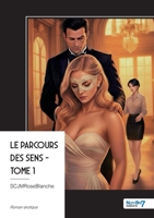Le parcours des sens - Tome 1 (French Edition) B0G4QJH1Z4 Book Cover