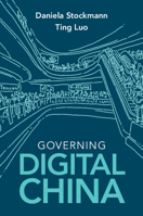 Governing Digital China (Communication, Society and Politics) 1009360663 Book Cover
