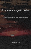 Bruno con las patas frías: Prosas y poemas de una vida compartida B0986FZB2P Book Cover