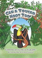 Can a Toucan Hoot Too? A Phonemic Awareness Tale 0972580301 Book Cover