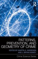 Patterns, Prevention, and Geometry of Crime 0415870518 Book Cover