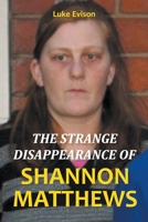 The Strange Disappearance of Shannon Matthews B09JJ7G8FY Book Cover