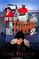 Ain't No Love in This Town Part 2: New York: New York 1533056900 Book Cover