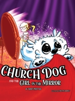 Church Dog and the Girl in the Mirror B0C4WG6S7N Book Cover