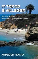 It Takes a Villager: Wit and Wisdom by Laguna's Irreverent Observer 0967037654 Book Cover