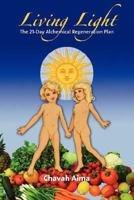 Living Light: The 21-Day Alchemical Regeneration Plan 0970551827 Book Cover