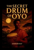The Secret Drum of Oyo 8280415874 Book Cover